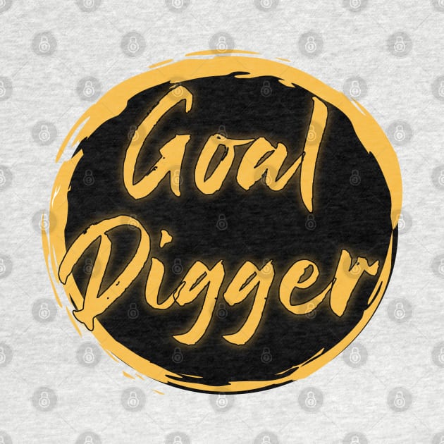 Goal Digger by Heartfeltarts